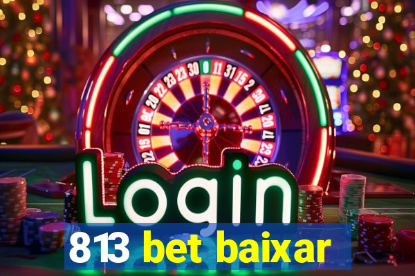 813 bet baixar